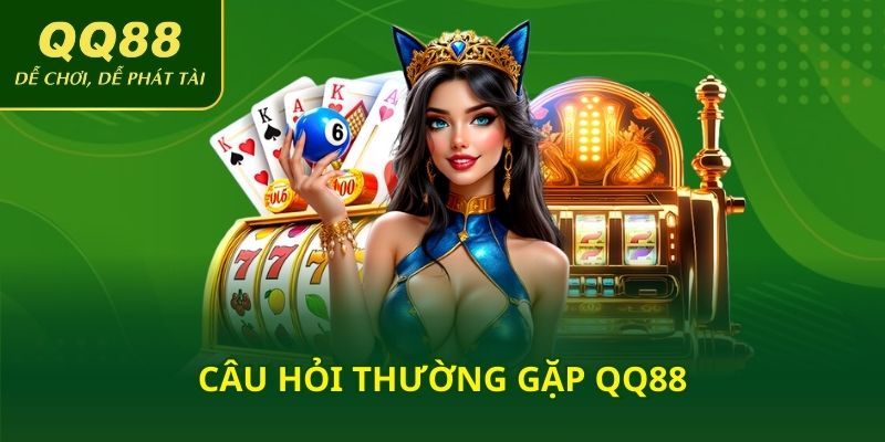 Câu hỏi thường gặp QQ88